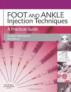 B2312 - FOOT AND ANKLE INJECTION TECHNIQUES, A PRACTICAL GUIDE B2312 - FOOT AND ANKLE INJECTION TECHNIQUES, A PRACTICAL GUIDE
