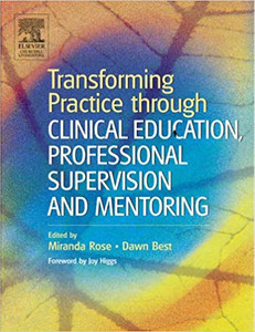 B1811 - TRANSFORMING PRACTICE THROUGH CLINICAL EDUCATION, PROFESSIONAL SUPERVISION AND MENTORING B1811 - TRANSFORMING PRACTICE THROUGH CLINICAL EDUCATION, PROFESSIONAL SUPERVISION AND MENTORING