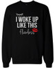 I Woke Up Like This Flawless - Funny Sweatshirts Unisex Black Pullover Sweater