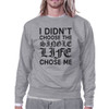 Single Life Chose Me Unisex Funny Graphic Sweatshirt  For Friends