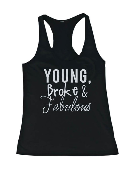 Cute Tank Top - Young, Broke, and Fabulous - Gym Clothes, Workout Tanks