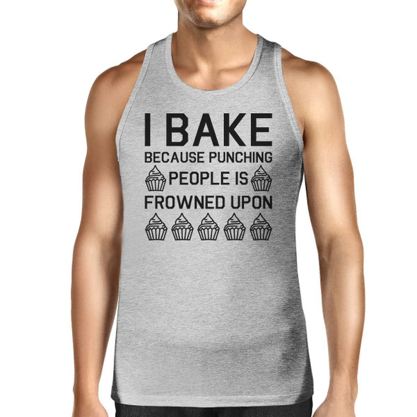I Bake Because Mens Gray Sleeveless Tank Top For Cupcake Lovers