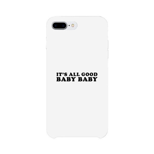 It's All Good Baby White Phone Case