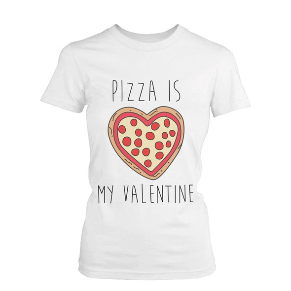 Funny Graphic Tees - Pizza Is My Valentine Women's White Cotton T-shirt
