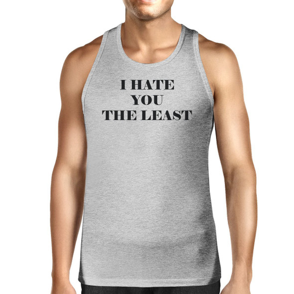 I Have You The Least Mens Graphic Tanks Funny Sleeveless T Shirts