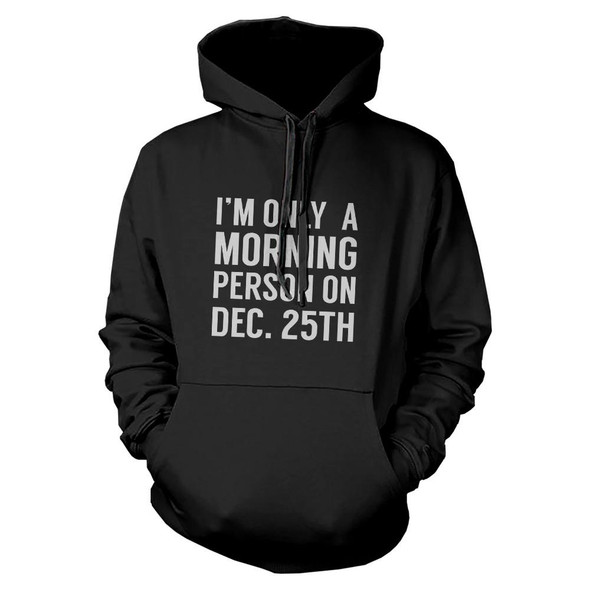 Not A Morning Person On Dec. 25 Hoodie Christmas Hooded Sweatshirt