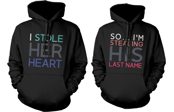 I Stole Her Heart, So I'm Stealing His Last Name Matching Couple Hoodies - 3PHD024 MXL WXL