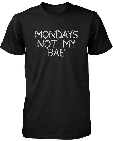 Funny Graphic Statement Mens Black T-shirt - Monday Is Not My Bae