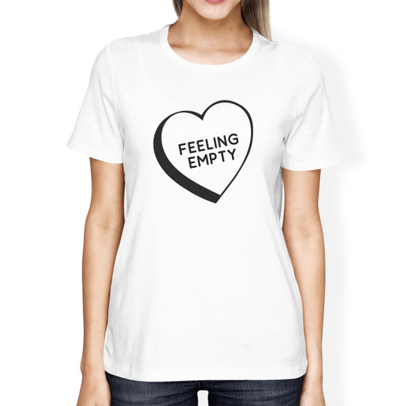 Feeling Empty Heart Womens Cute T-Shirt Funny Graphic Design