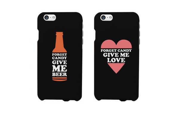 Forget Candy Give Me Beer and Love Couple Matching Phone Cases (Set)