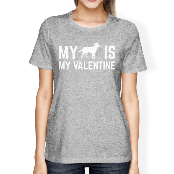 My Dog My Is Valentine Women's Grey T-shirt Creative V-day Gifts