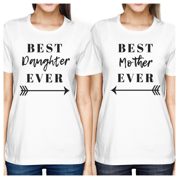 Best Daughter & Mother Ever White Womens T Shirt Cute Gift For Moms - 3PFT050WT WL WL