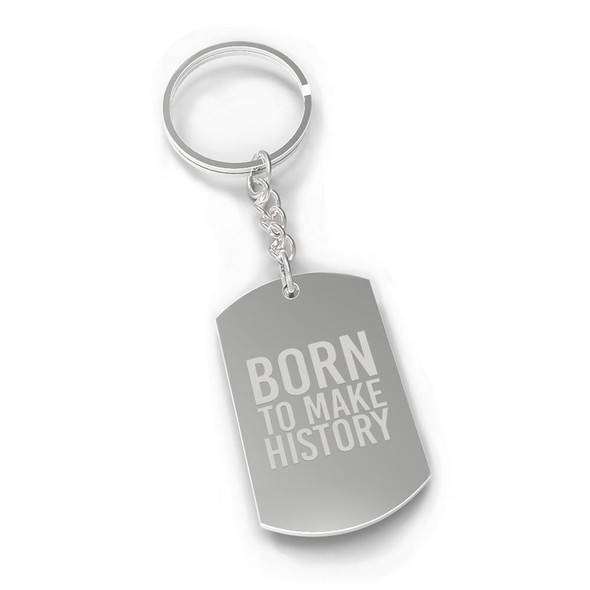 Born To Make History Inspirational Key Chain Gift Ideas For Friends