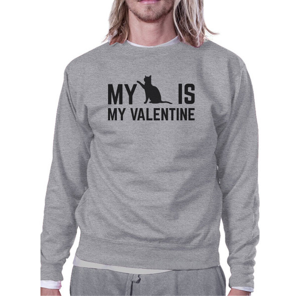 My Cat Is My Valentine Unisex Grey Graphic Sweatshirt For Cat Lover