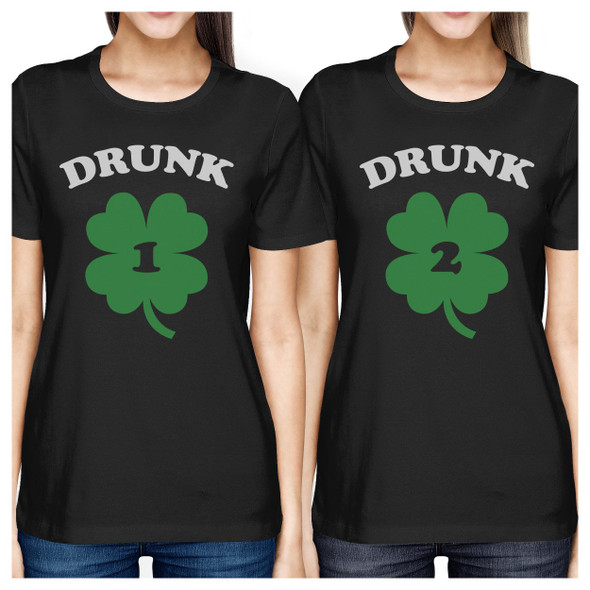 Drunk1 Drunk2 Women Black Funny BFF Marching Shirts St Patricks Day - 3PFT048BK WL WL