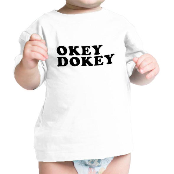 Okey Dokey White Infant Tee Unique Design Gift Idea For Baby Shower