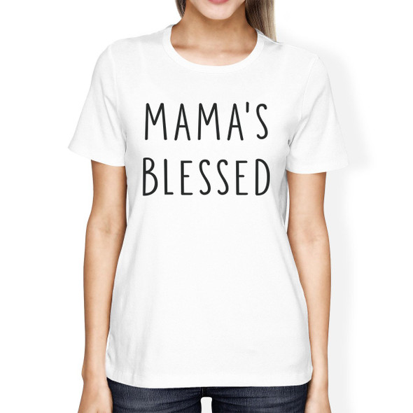 Mama's Blessed Women's White Trendy Graphic T Shirt For Young Moms