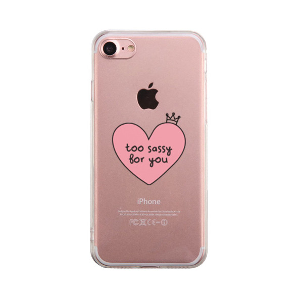 Too Sassy For You Phone Case Cute Clear Phonecase