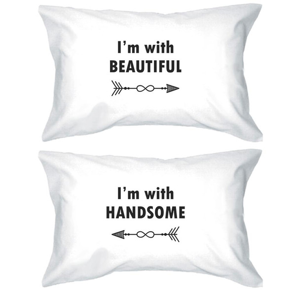 I'm With Beautiful And Handsome Matching Couple White Pillowcases