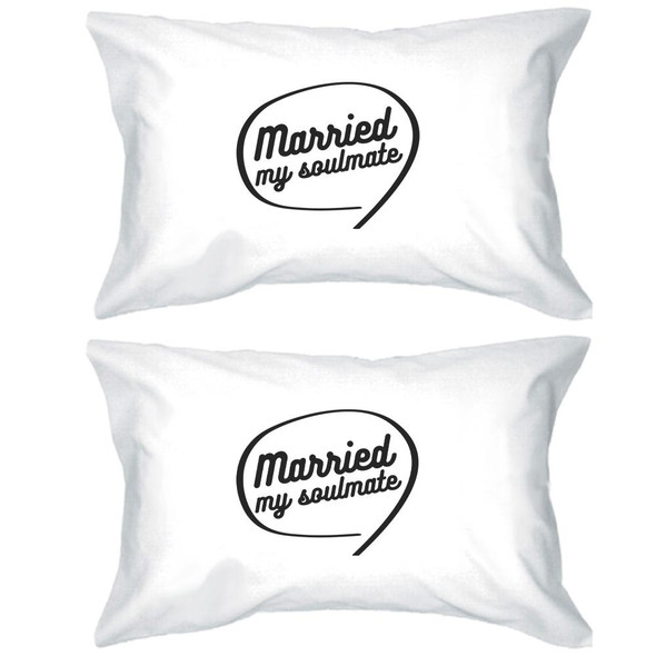 Married My Soulmate Matching Couple White Pillowcases
