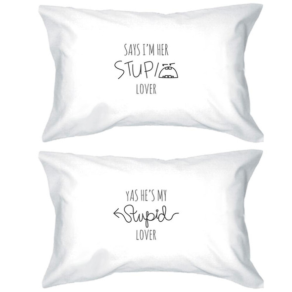 Her Stupid Lover And My Stupid Lover Matching Couple White Pillowcases