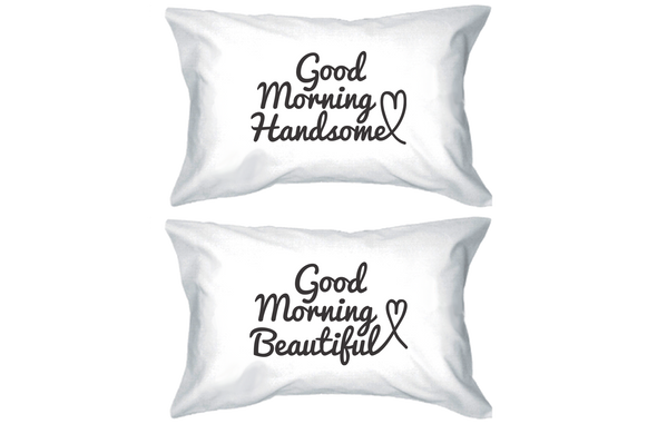 Good Morning Handsome and Beautiful Matching Couple Pillowcases (Set)