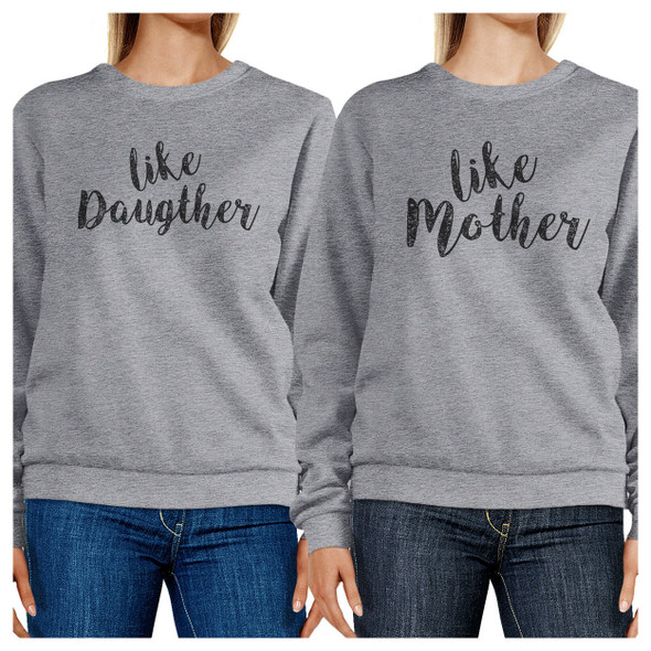 Like Daughter Like Mother Grey Sweatshirts For Mothers Day Gifts - 3PFSS031HG M2XL W2XL