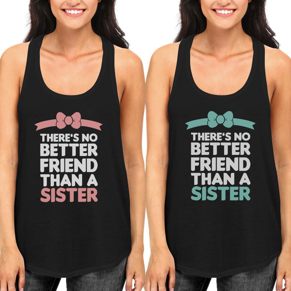 Sisters Matching Racer Back Tanks Gift Idea For Sis - No Better Friend Than A Sister - 3PFTT023 W2XL W2XL