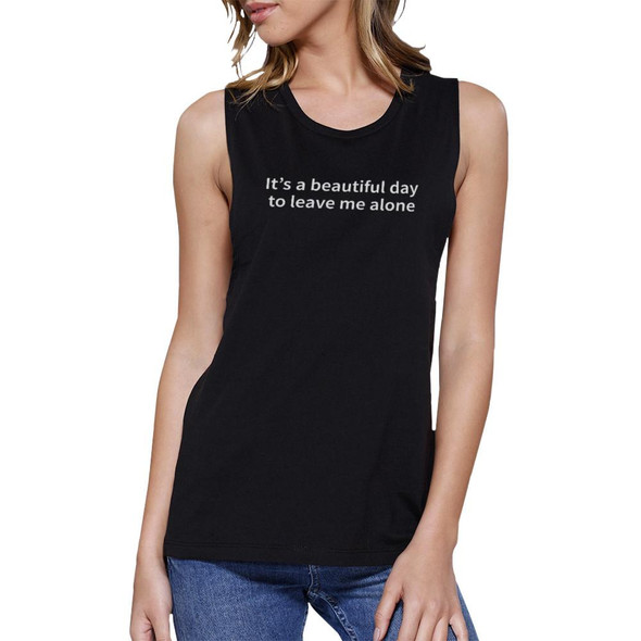Its Better Day To Leave Me Alone Black Muscle Tank Top Graphic Tee