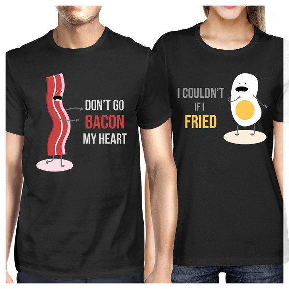 Don't Go Bacon My Heart, I Couldn't If I Fried Matching Couple Shirts (his & hers Set) - 3PCT065 MXL WXL