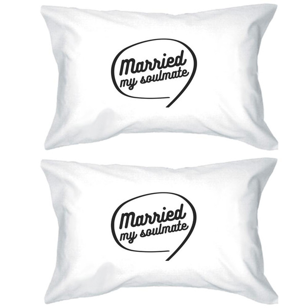 Married My Soulmate Matching Couple White Pillowcases