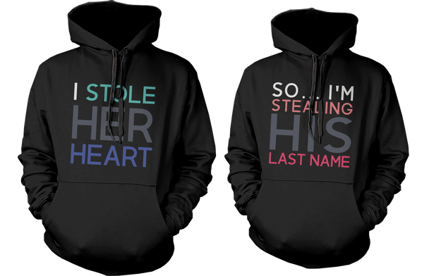 I Stole Her Heart, So I'm Stealing His Last Name Matching Couple Hoodies - 3PHD024 MM WM
