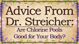 Advice from Dr. Streicher: Are chlorine pools good for your body?