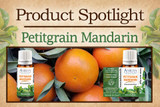 Product Spotlight: Petitgrain Mandarin