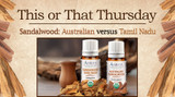 This or That: Sandalwood — Australian or Tamil Nadu