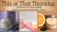 This or That: 3 Different DIY Recipes