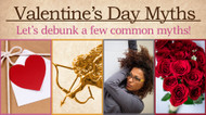 Debunking Valentine's Day Myths