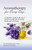 Aromatherapy for Every Day Book