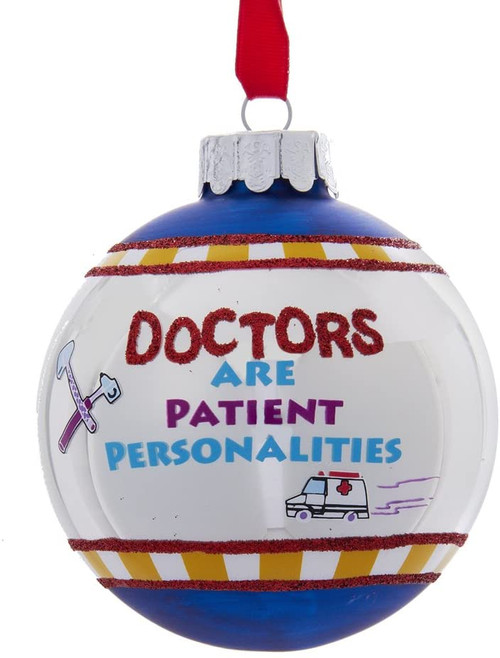 Doctors Are Patient Personalities Glass Christmas Tree Ornament by Kurt Adler