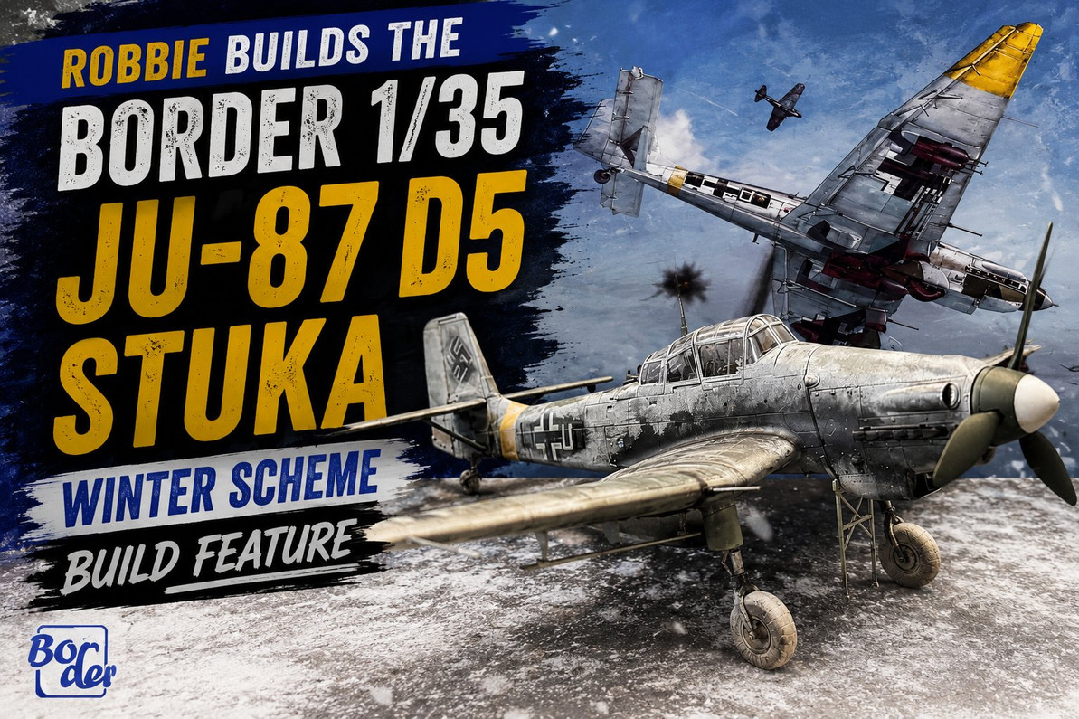 Robbie Builds the Border 1/35 JU-87 D5 Stuka - Winter Scheme Build Feature