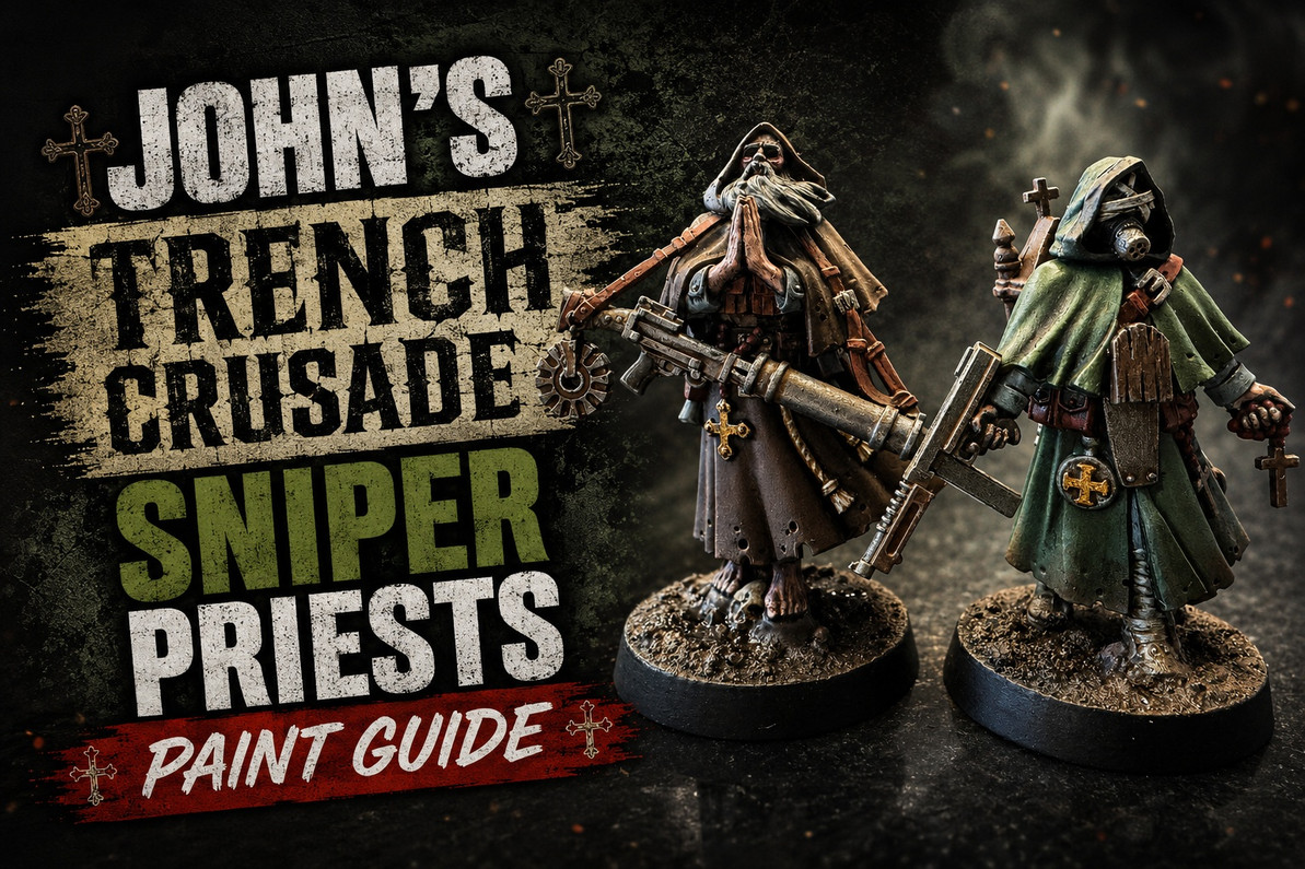 John's Trench Crusade Sniper Priests Paint Guide - Build Feature