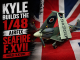 Kyle Builds the 1/48 Airfix Seafire F.XVII — Build Feature