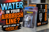 Water in Your Airbrush Line? Here's How to Catch It
