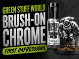 Green Stuff World Brush-On Chrome: First Impressions & In-Store Test