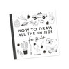How to Draw All the Things for Kids by Alli Koch