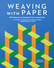 Weaving with Paper by Helen Hiebert