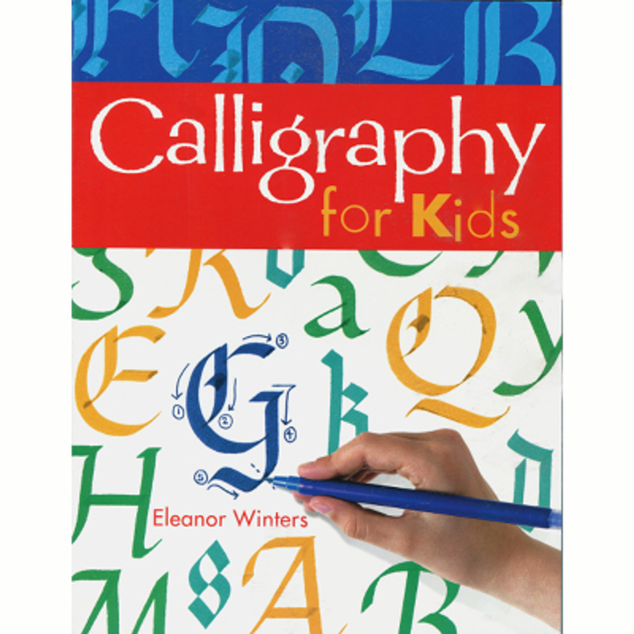Calligraphy for Kids by Eleanor Winters - John Neal Books