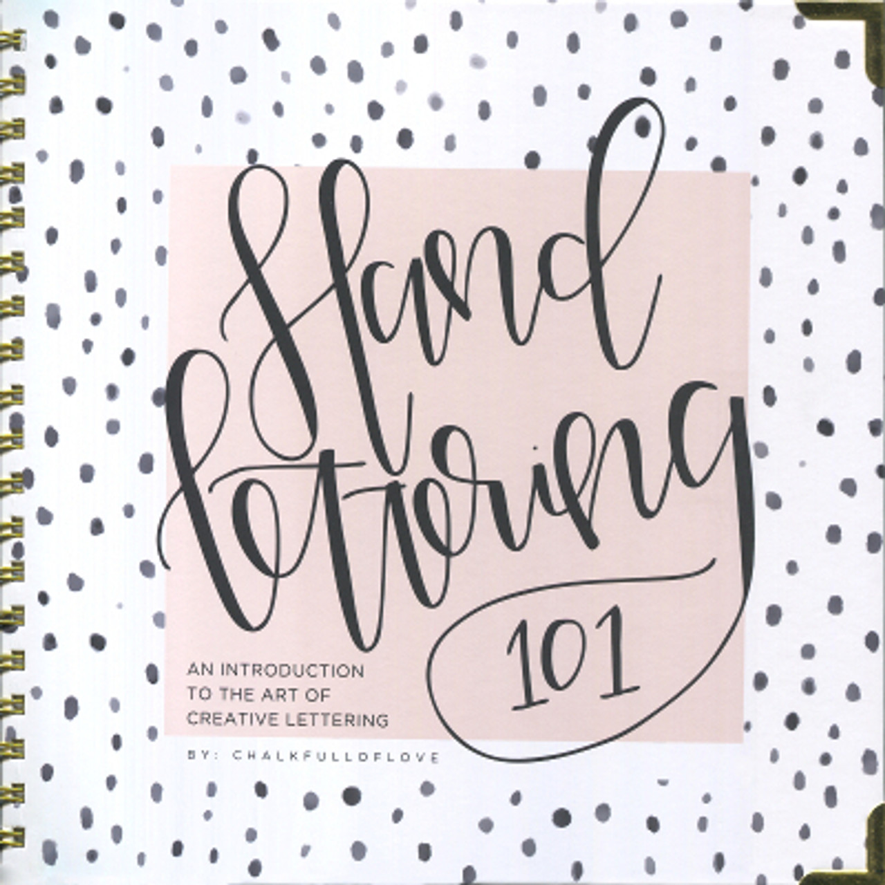 Hand Lettering 101: An Introduction to the Art of Creative Lettering - Book