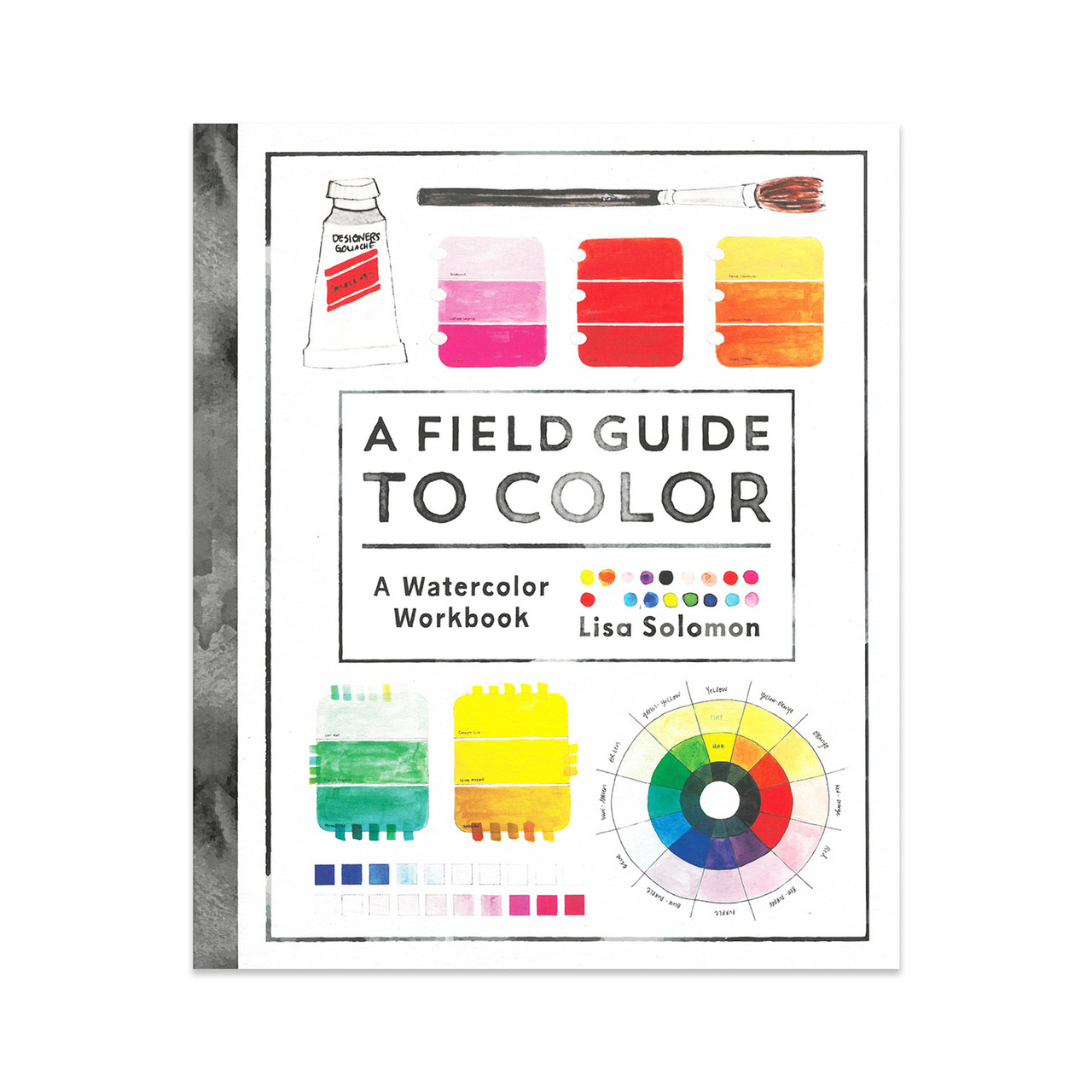 A Field Guide to Color: A Watercolor Workbook by Lisa Solomon