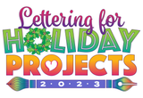 Lettering for Holiday Projects - 2023